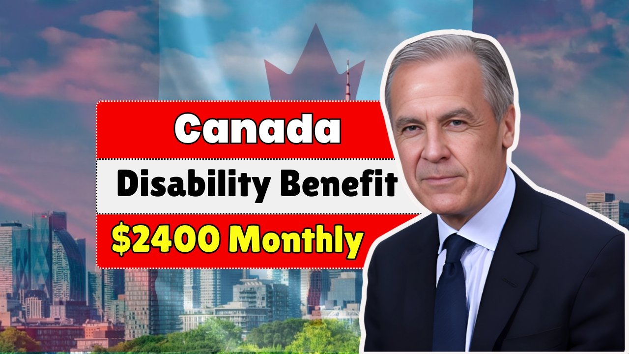 Canada Disability Benefit 2025 $2400 Monthly Support Eligibility & Payment Schedule